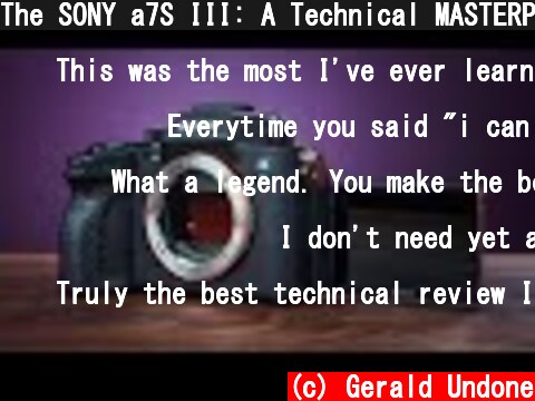 The SONY a7S III: A Technical MASTERPIECE!  (c) Gerald Undone